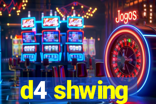 d4 shwing